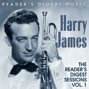 Reader's Digest Music: Harry James: The Reader's Digest Sessions Volume 1 album