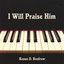 I Will Praise Him Albumcover