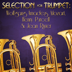 Selection for Trumpet: Wolfgang Amadeus Mozart, Henry Purcell & Jean Rivier Albumcover