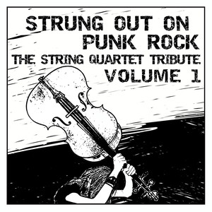 Strung Out on Punk Rock, Volume 1: The String Quartet Tribute album