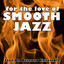 For The Love of Smooth Jazz Albumcover