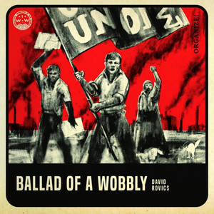 Ballad of a Wobbly cover