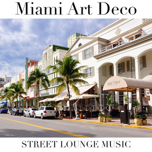 Miami Art Deco (Street Lounge Music) cover