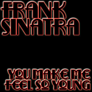 You Make Me Feel So Young album