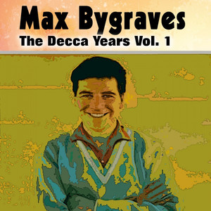 Max Bygraves the Decca Years Vol. 1 cover
