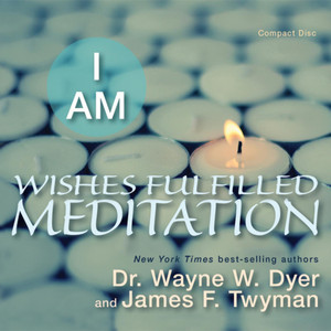 I Am Wishes Fulfilled Meditation