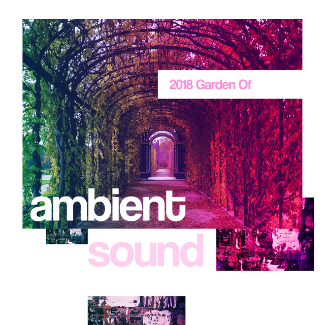 2018 Garden Of Ambient Sound