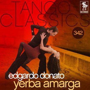 Tango Classics 342: Yerba Amarga (Historical Recordings) album