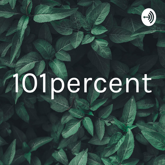 101percent | Podcast on Spotify
