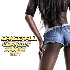 Dancehall Workout Songs 2017 album