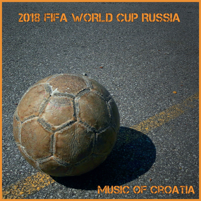 Music Of Croatia (2018 Fifa World Cup Russia) cover