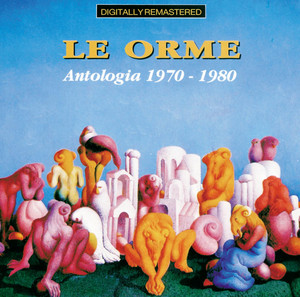 Le Orme: Antologia 1970 - 1980 album