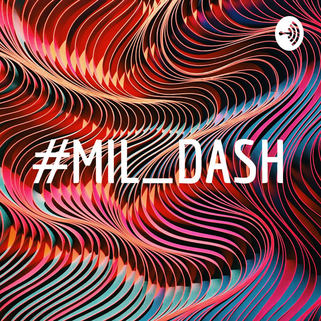 #MIL_DASH | Podcast on Spotify