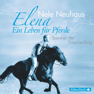 Elena - Ein Leben für Pferde, Folge 2: Sommer der Entscheidung
