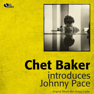 Chet Baker Introduces Johnny Pace album