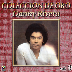 Danny Rivera Coleccion De Oro, Vol. 2 - Para Decir Adios cover