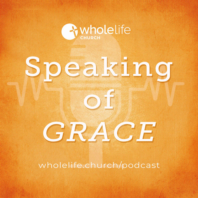 Speaking of Grace | Podcast on Spotify
