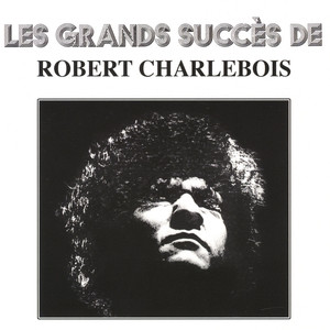 Les grands succès de Robert Charlebois album