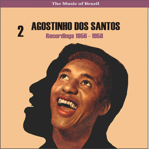 The Music of Brazil / Agostinho dos Santos, Vol. 2 / Recordings 1956 - 1958 album