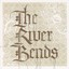 The River Bends