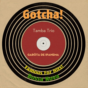 Garôta De Ipanema (Famous for Hits! Bossa Nova) album