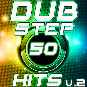 50 Dubstep Hits Vol. 2 (Best of Top Electronic Dance Music, Reggae, Dub, Hard Dance, Grime, Glitch, Electro Bro Step, Rave Anthems) Albumcover