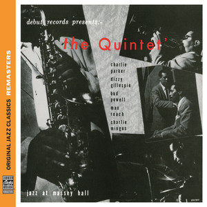 The Quintet: Jazz At Massey Hall [Original Jazz Classics Remasters] album