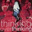Thinkingoverthinking Albumcover