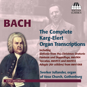 Bach: The Complete Karg-Elert Organ Transcriptions album