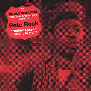 The Beat Generation 10th Anniversary Presents: Pete Rock - Nothin'Lesser B/w Give It To Y'all album