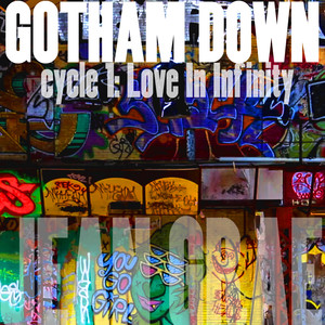 Gotham Down: cycle 1​:​Love In Infinity (Lo​-​Fi) album