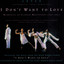 I Don't Want to Love Albumcover