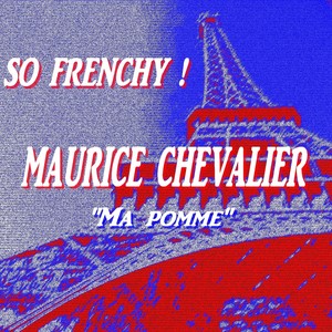 So Frenchy : Maurice Chevalier (Ma pomme) Albumcover