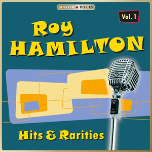 Masterpieces Presents Roy Hamilton: Hits & Rarities, Vol. 1 (38 Tracks) album