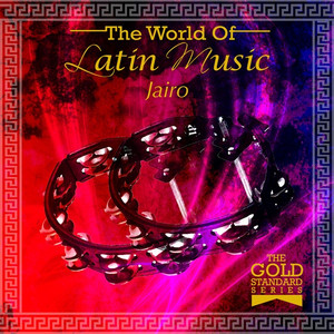 The Gold Standard Series - The World Of Latin Music - Jairo album