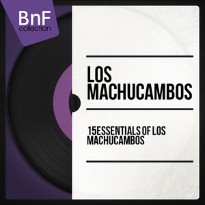 15 Essentials of Los Machucambos (Mono Version) album