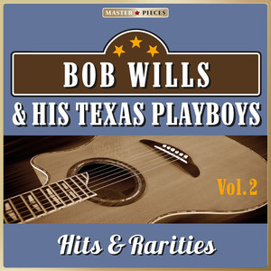 Masterpieces Presents Bob Wills and His Texas Playboys: Hits & Rarities, Vol. 2 (54 Country Songs) cover
