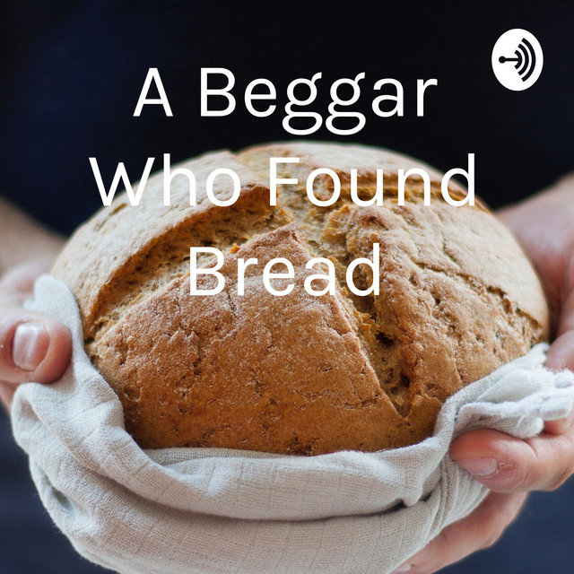 Wind In My Sails - A Beggar Who Found Bread | Podcast on Spotify
