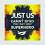 'Superhero (ft. Macy Gray)' - Just Us & Danny Byrd
