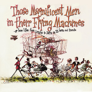 Those Magnificent Men in Their Flying Machines, Or How I Flew from London to Paris in 25 Hours 11 Minutes (Original Soundtrack Recording) album