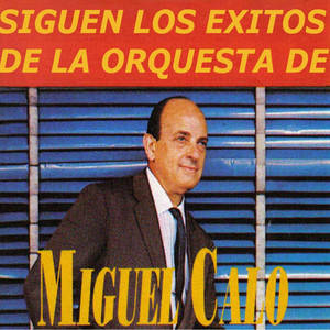 Siguen los Éxitos de la Orquesta de Miguel Calo album