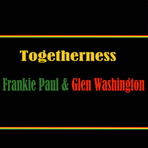 Togetherness Frankie Paul & Glen Washington album