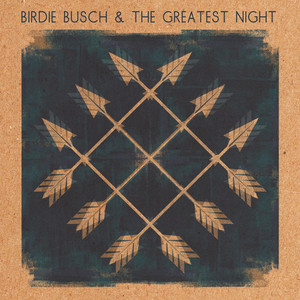 Birdie Busch & The Greatest Night cover