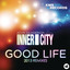 Good Life (2013 Remixes) cover