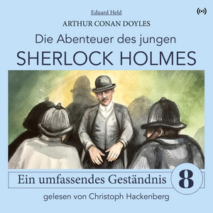 Sherlock Holmes: Ein umfassendes Geständnis (Die Abenteuer des jungen Sherlock Holmes 8)