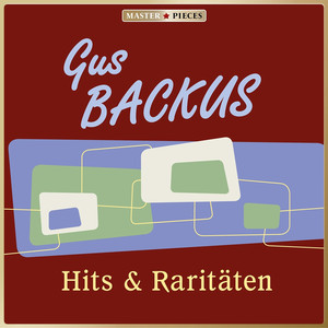 Masterpieces presents Gus Backus: Hits & Raritäten cover