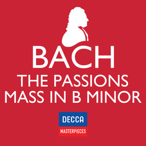 Decca Masterpieces: J.S Bach - Passions; Mass In B Minor album