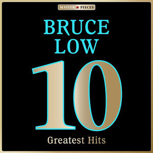 Masterpieces presents Bruce Low: 10 Greatest Hits cover