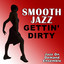 Smooth Jazz Gettin' Dirty Albumcover