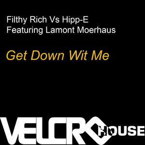 Filthy Rich vs Hipp-E feat. Lamont Moerhaus